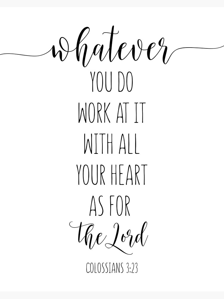 whatever-you-do-work-at-it-with-all-your-heart-colossians-3-23-bible-verse-christian-gift-scripture-art-art-board-print-for-sale-by-aenaonartwork-redbubble