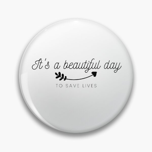 Item preview, It's a beautiful day to save lives quote designed and sold by Zexten.