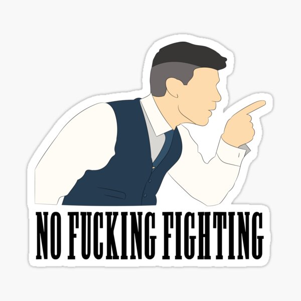 No fucking fighting! Tommy Shelby cartoon Sticker