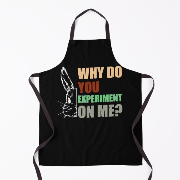 Item preview, Why Do You Experiment On Me? designed and sold by HappySchnapper.