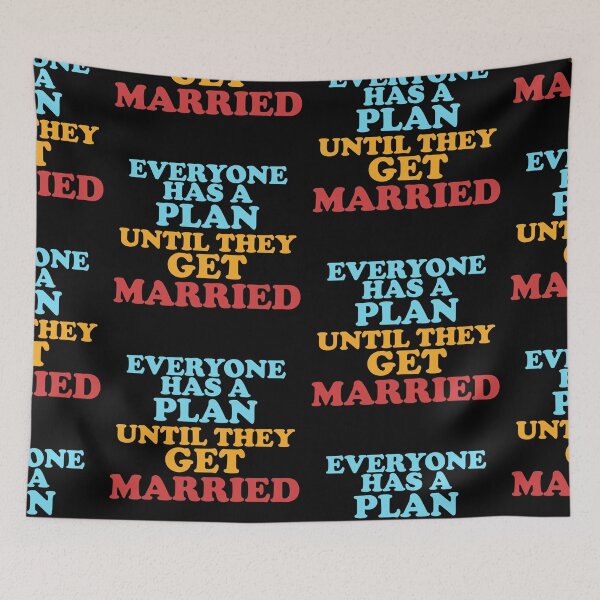 Item preview, Everyone Has A Plan Until They Get Married designed and sold by Chubuter.