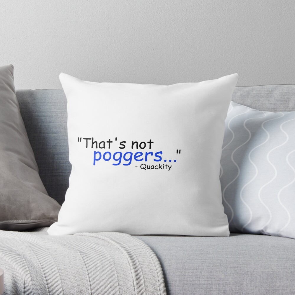 Thats Not Poggers Quackity Throw Pillow By Thejunglebrooke Redbubble