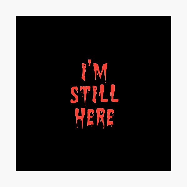 Item preview, I am still here designed and sold by Rajeev  Singh.