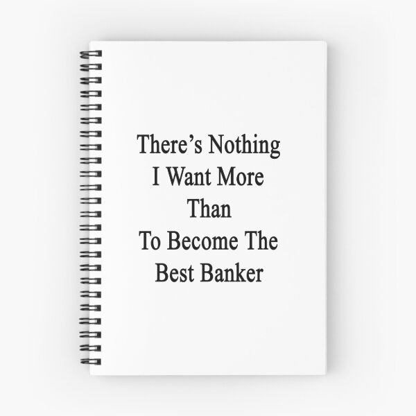 Item preview, There's Nothing I Want More Than To Become The Best Banker  designed and sold by supernova23.