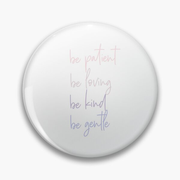 Item preview, Be patient, loving, kind and gentle designed and sold by barrjoce.