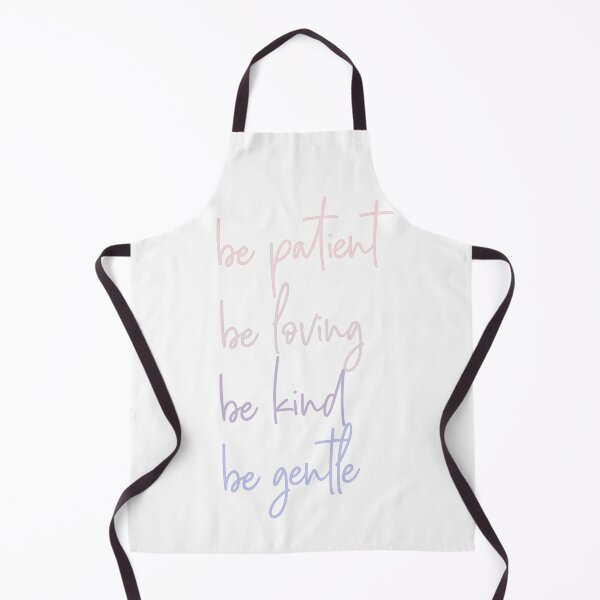 Item preview, Be patient, loving, kind and gentle designed and sold by barrjoce.