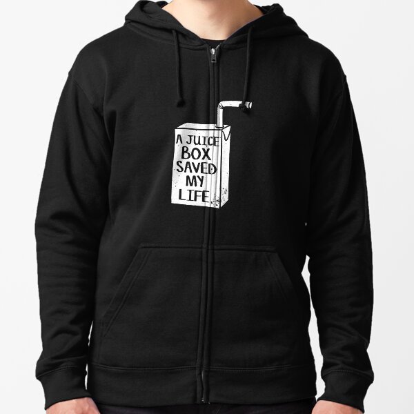 A Juice Box Saved My Life Zipped Hoodie