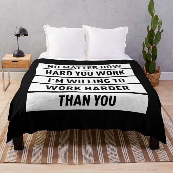 Item preview, No Matter How Hard You Work, I'm Willing To Work Harder  designed and sold by FilipeFerreira.