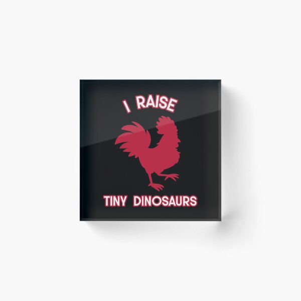 Item preview, I Raise Tiny Dinosaurs - I Raised Tiny Dinosaurs for Chicken Lovers designed and sold by bradycarstens.
