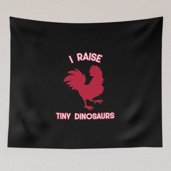 Item preview, I Raise Tiny Dinosaurs - I Raised Tiny Dinosaurs for Chicken Lovers designed and sold by bradycarstens.