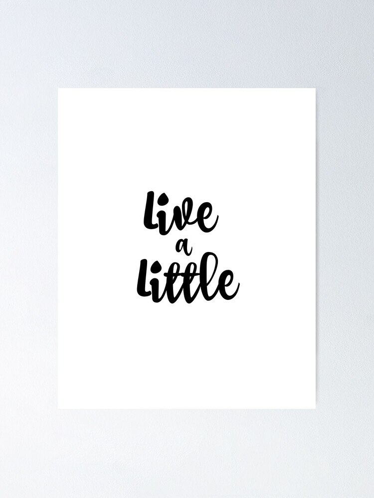 Live A Little Quotes Poster « Marchandise De Typographie Moderne. », Par Motivateme | Redbubble