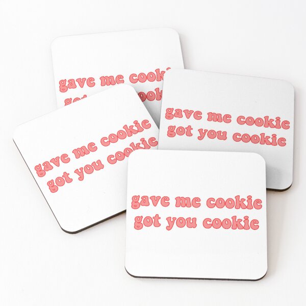 Item preview, gave me cookie, got you cookie designed and sold by virginia nash.