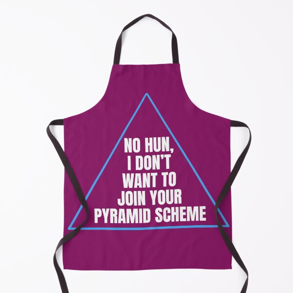 Item preview, No Hun, I Don't Want To Join Your Pyramid Scheme designed and sold by RRiDesigns.