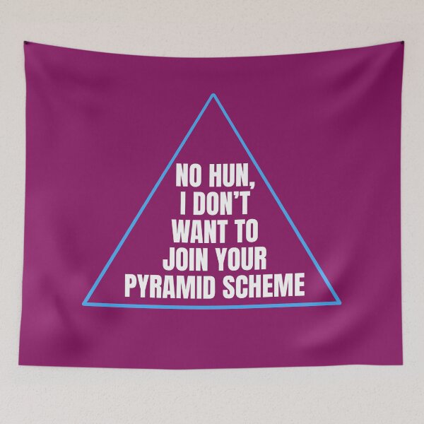 Item preview, No Hun, I Don't Want To Join Your Pyramid Scheme designed and sold by RRiDesigns.