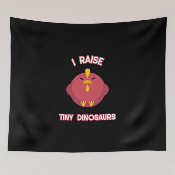 Item preview, I Raise Tiny Dinosaurs Chick - Funny Farm Quote designed and sold by bradycarstens.