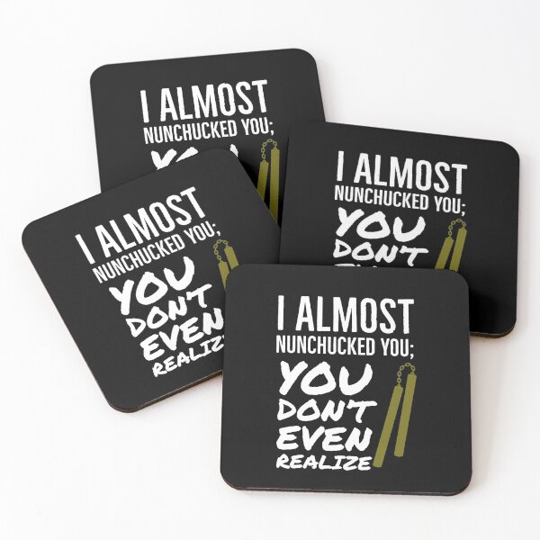 Item preview, I almost nunchucked you; you don't even realize designed and sold by QuoteableTees.