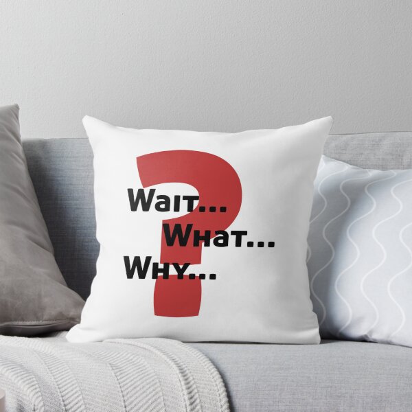 Item preview, Wait, What, Why designed and sold by EmeraldFox93.
