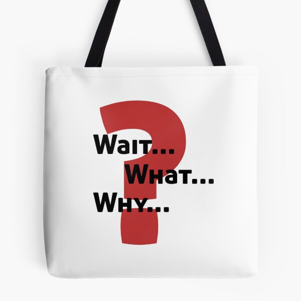 Item preview, Wait, What, Why designed and sold by EmeraldFox93.