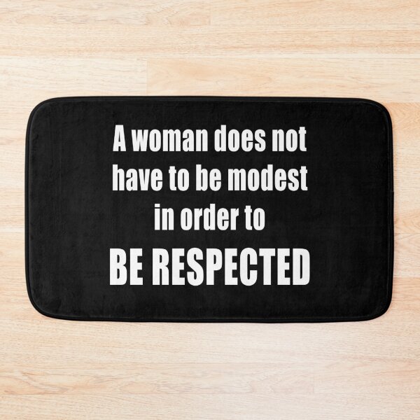 Item preview, A woman does not have to be modest in order to be respected designed and sold by TiffannyUKZ.