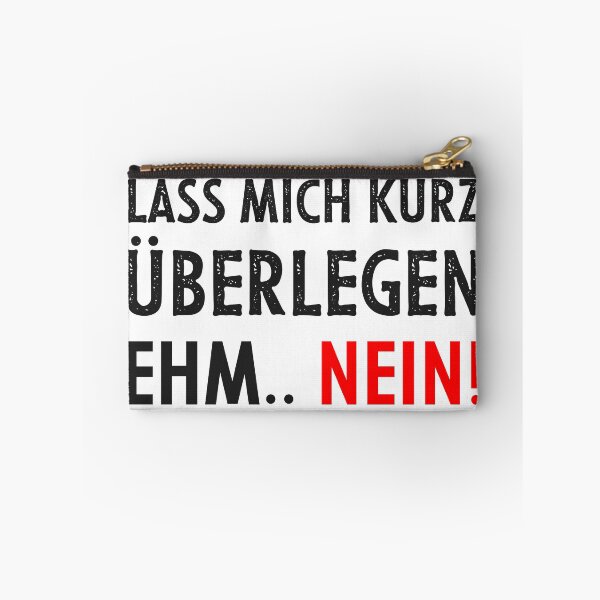Aperçu de l'œuvre Lass Mich Kurz Überlegen Ehm .. Nein! Witziger Spruch créée et vendue par cursotti.