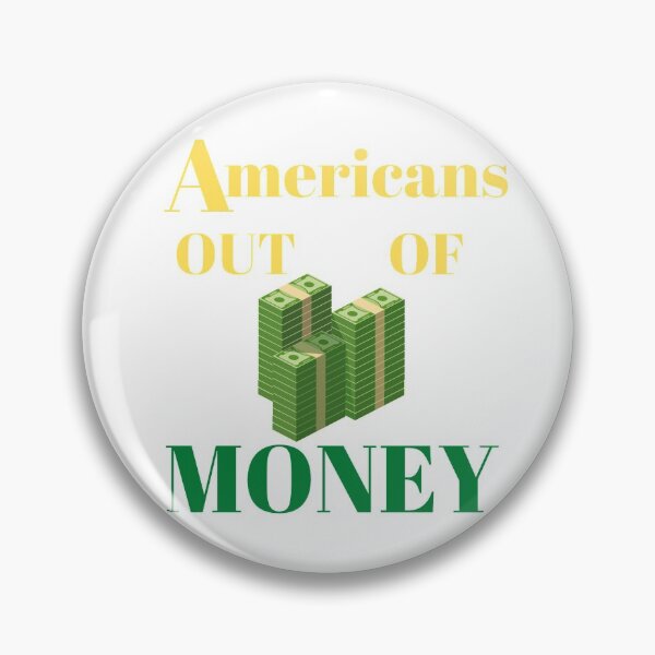 Item preview, Americans out of Money Tees designed and sold by passiveink.