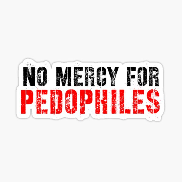 No mercy for Pedophile Sticker