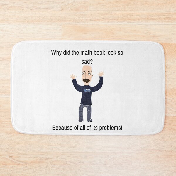 Item preview, Funny Dad Joke, Why Did The Math Book Look So Sad? designed and sold by WhatTheWorld.