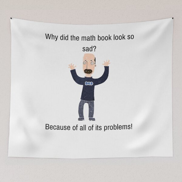 Item preview, Funny Dad Joke, Why Did The Math Book Look So Sad? designed and sold by WhatTheWorld.