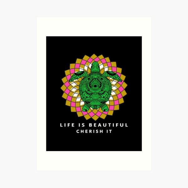 Life is beautiful cherish it Art Print