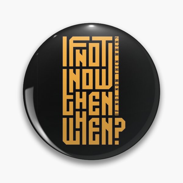 Item preview, If Not Now Then When? designed and sold by CAsual-Fashion.