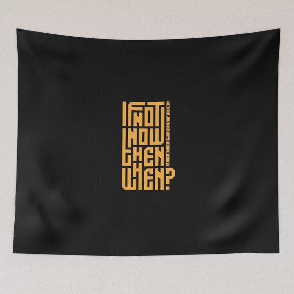 Item preview, If Not Now Then When? designed and sold by CAsual-Fashion.