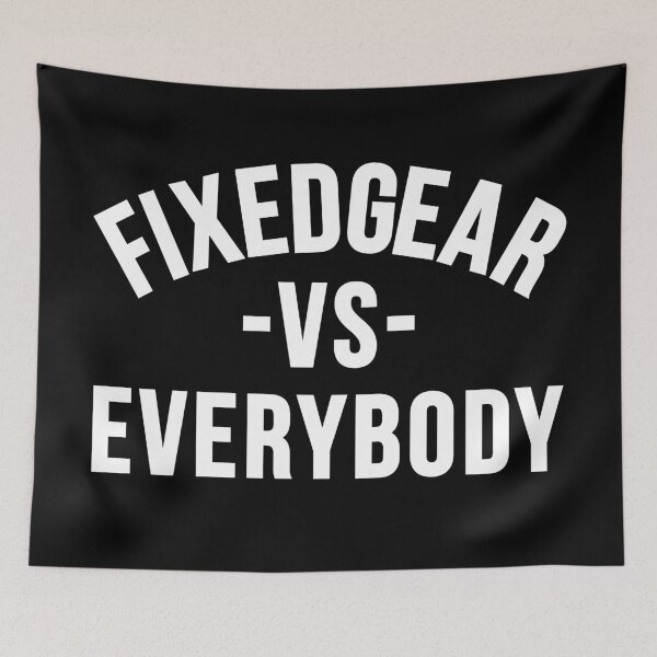 Item preview, Fixed Gear Vs Everybody designed and sold by typogenix.