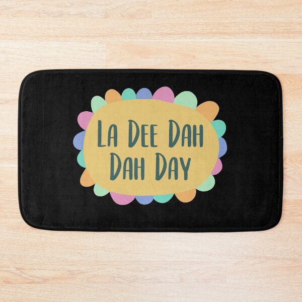 Item preview, La Dee Dah Dah Day designed and sold by QuinnRamsay.