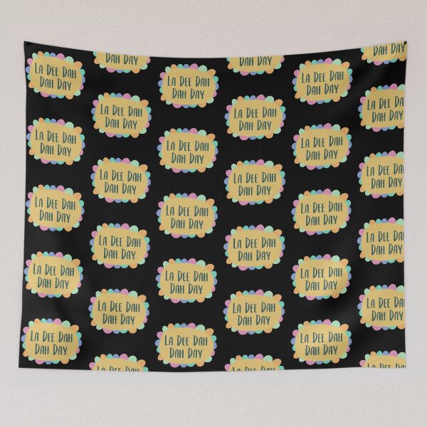 Item preview, La Dee Dah Dah Day designed and sold by QuinnRamsay.