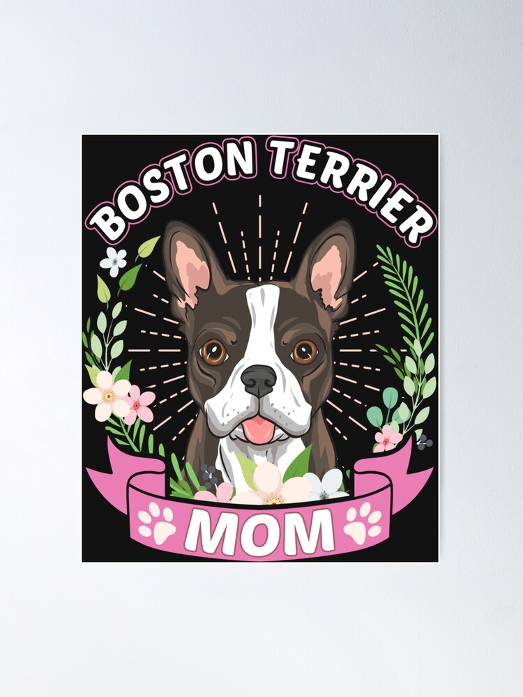 Expansión Encadenar Vacante Póster «Regalo del día de la madre de Boston Terrier Mom» de MarvaDiaz |  Redbubble