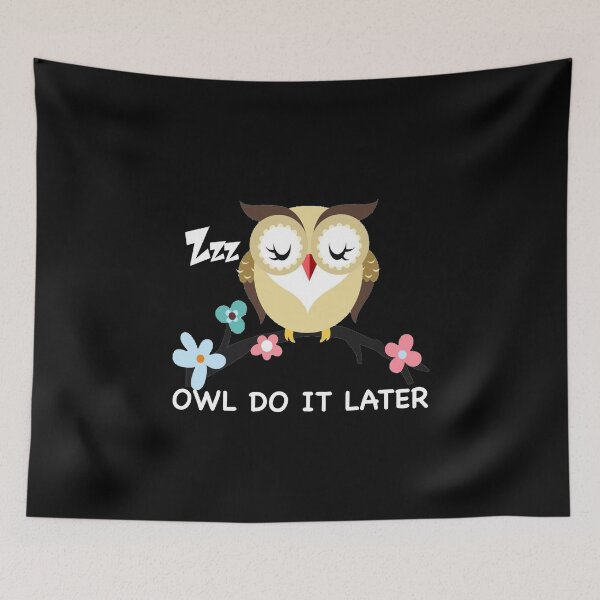Item preview, OWL DO IT LATER OWL LOVER GIFTS designed and sold by TiffannyUKZ.