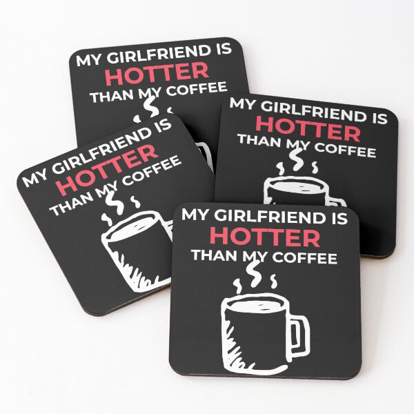 Item preview, My Girlfriend Is Hotter Than My Coffee designed and sold by Wachi-A.