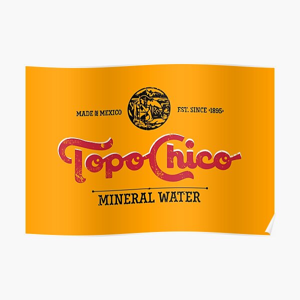 "Topo Chico Logo" Poster by Dilantera Redbubble