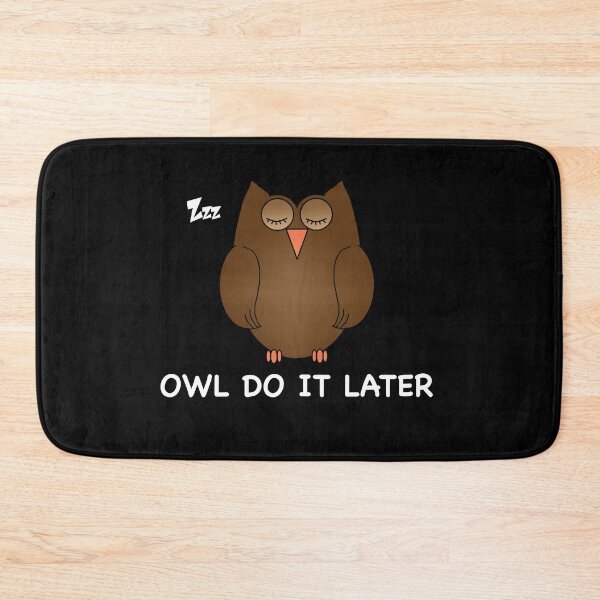 Item preview, OWL DO IT LATER designed and sold by TiffannyUKZ.