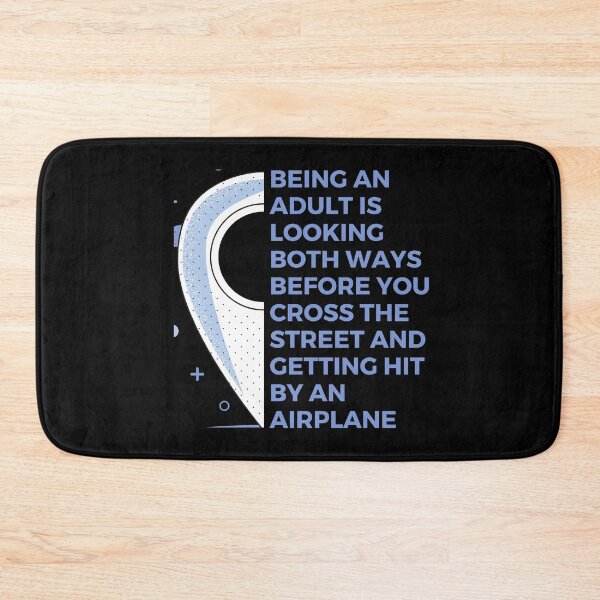 Item preview, Being an adult is looking both ways before you cross the street and getting hit by an airplane | Witty | Funny designed and sold by FitBeast.