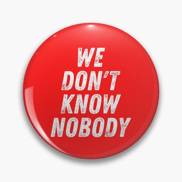 Item preview,  We don't know nobody designed and sold by CaptainPiku.