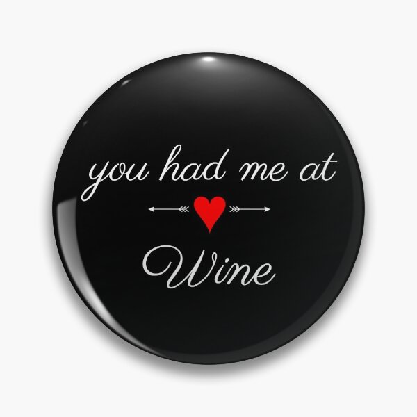 Item preview, You had me at Wine designed and sold by Daazzle.