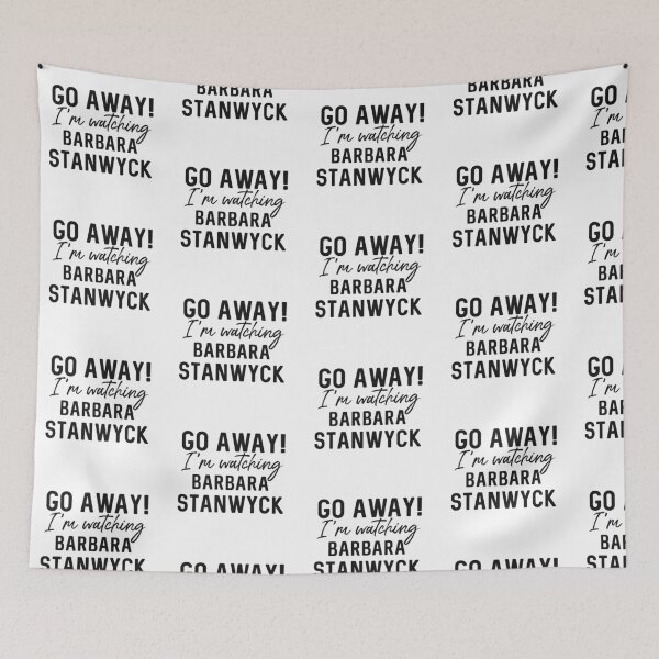 Item preview, Go Away! I’m Watching Barbara Stanwyck  designed and sold by Arkadina.