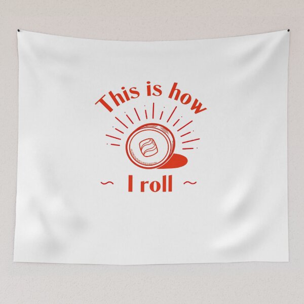 Item preview, This Is How I Roll Sushi designed and sold by vpessagno.