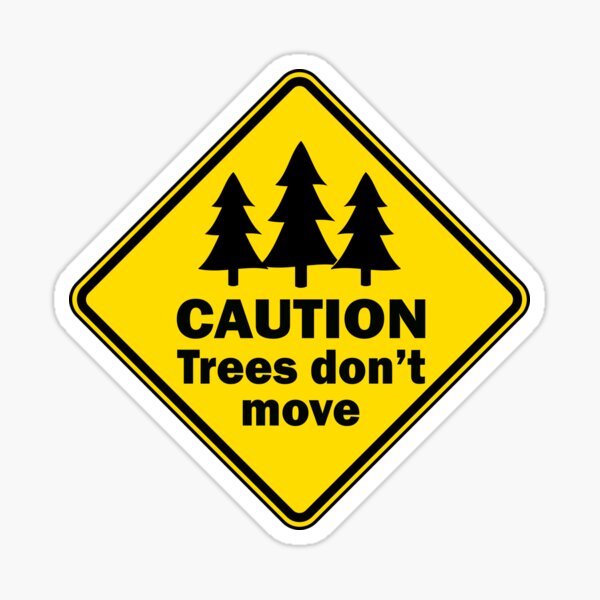 Item preview, Trees Dont Move designed and sold by cannevas.