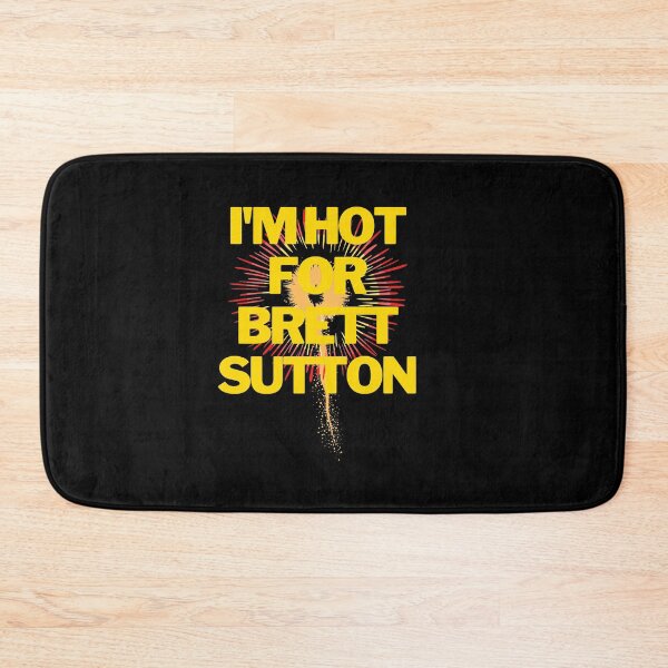 Item preview, I'm hot for Brett Sutton designed and sold by kosethk.