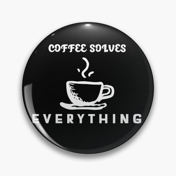 Item preview, Coffee Solves Everything designed and sold by YueHeng Creates ⭐⭐⭐⭐⭐.