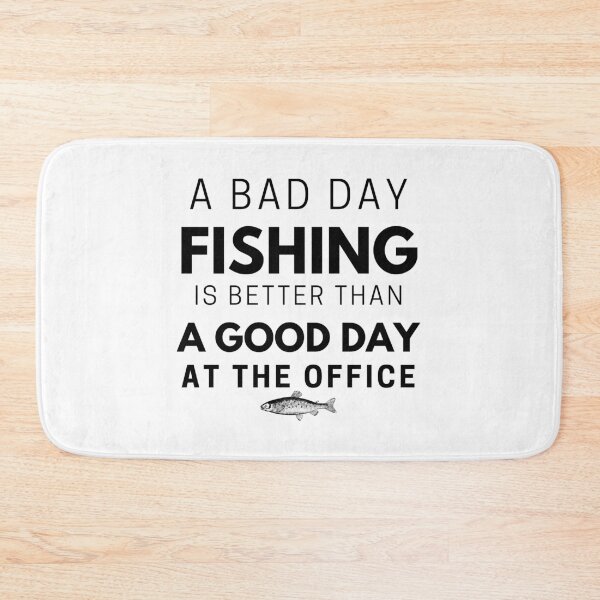 Item preview, A Bad Day Fishing Is Better Than A Good Day At The Office, Fishing quotes hhh, Gift designed and sold by GionaSophia.