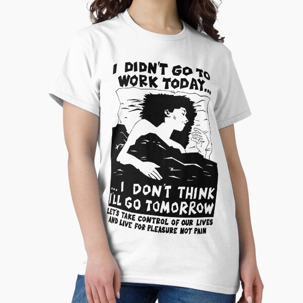 Item preview, "I Didn't Go To Work Today" poster designed and sold by PROPAGANDA POSTE.RS.