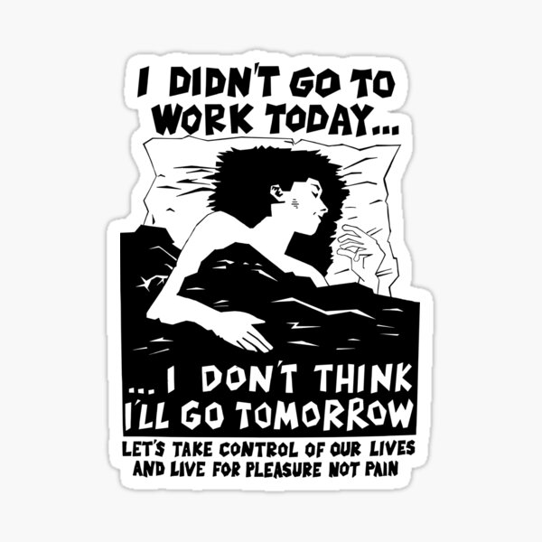 Artikel-Vorschau von Poster "Ich bin heute nicht zur Arbeit gegangen", designt und verkauft von PROPAGANDA POSTE.RS.